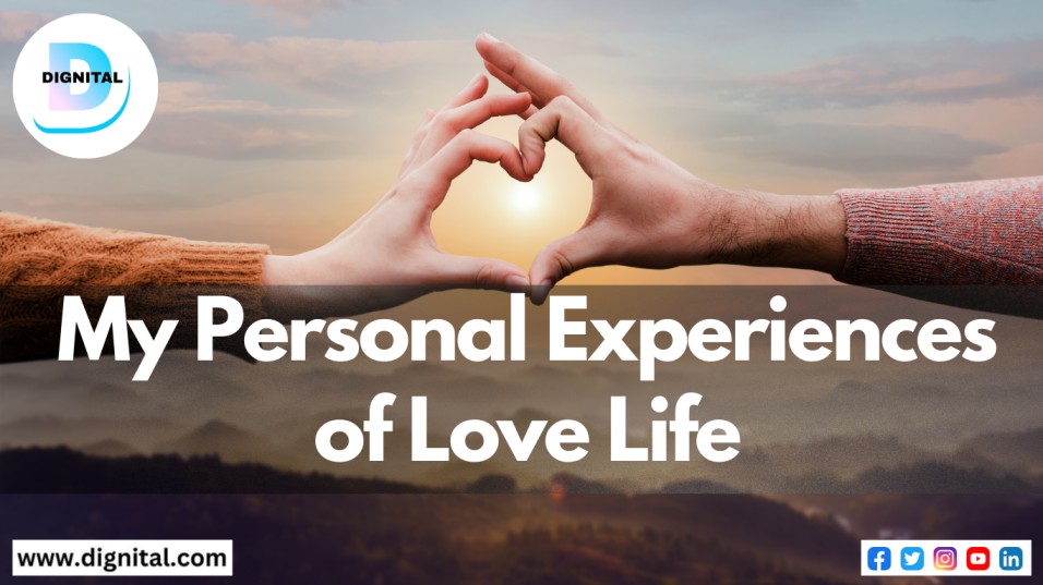 Personal Experiences of Love Life